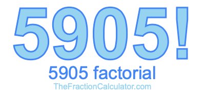 5905 Factorial