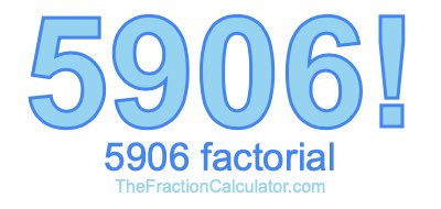 5906 Factorial