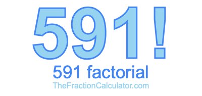 Factorial of 591 591 Factorial