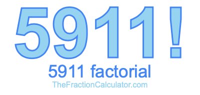 5911 Factorial