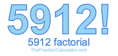 5912 Factorial