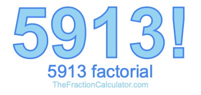 5913 Factorial