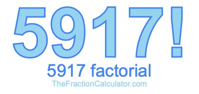 5917 Factorial