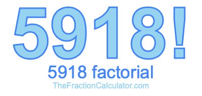 5918 Factorial