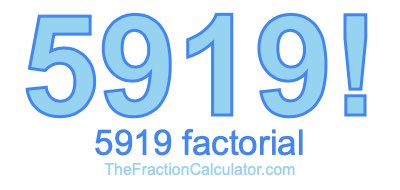 5919 Factorial