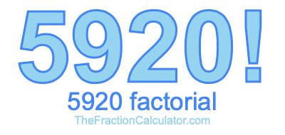 5920 Factorial
