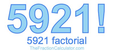 5921 Factorial