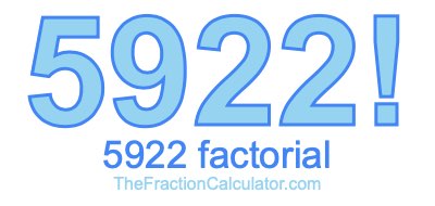5922 Factorial