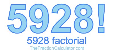 5928 Factorial