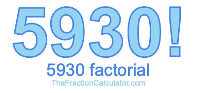 5930 Factorial