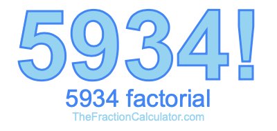5934 Factorial