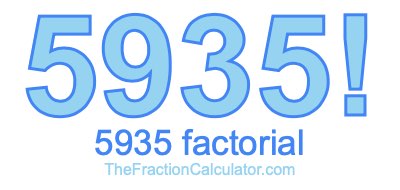 5935 Factorial
