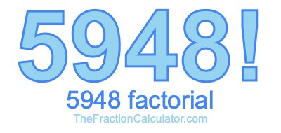 5948 Factorial
