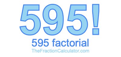 Factorial of 595 595 Factorial