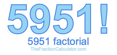 5951 Factorial