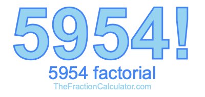5954 Factorial