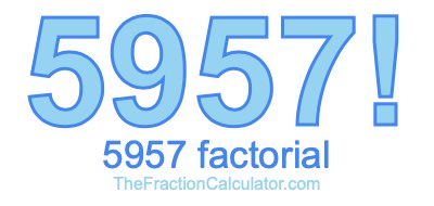 Factorial of 5957 5957 Factorial