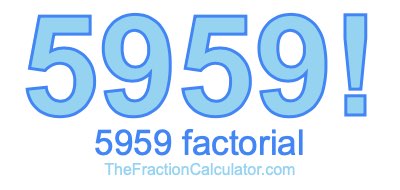 Factorial of 5959 5959 Factorial