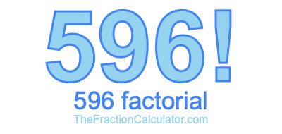 Factorial of 596 596 Factorial