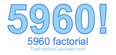 5960 Factorial
