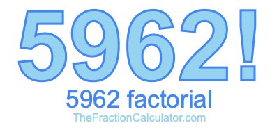 Factorial of 5962 5962 Factorial