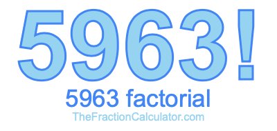 5963 Factorial
