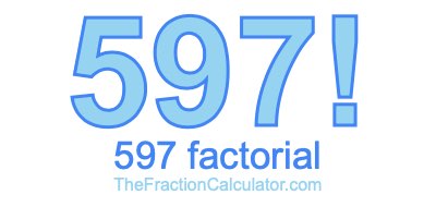 Factorial of 597 597 Factorial