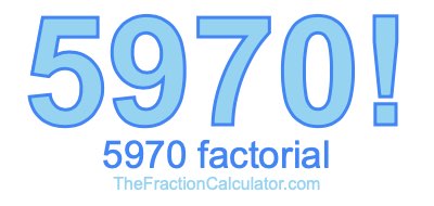 Factorial of 5970 5970 Factorial