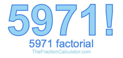 5971 Factorial