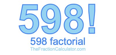 598 Factorial