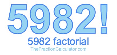 Factorial of 5982 5982 Factorial