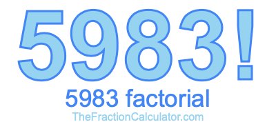 Factorial of 5983 5983 Factorial