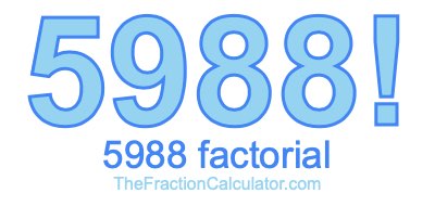 Factorial of 5988 5988 Factorial