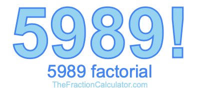 5989 Factorial