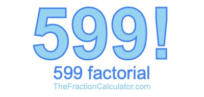 Factorial of 599 599 Factorial