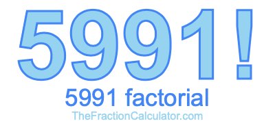 Factorial of 5991 5991 Factorial