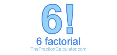 6 Factorial