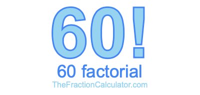 60 Factorial