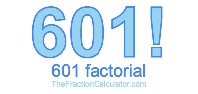 601 Factorial