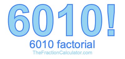 Factorial of 6010 6010 Factorial