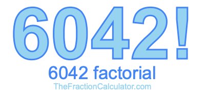 6042 Factorial