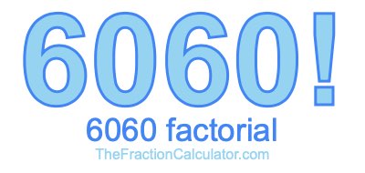 Factorial of 6060 6060 Factorial