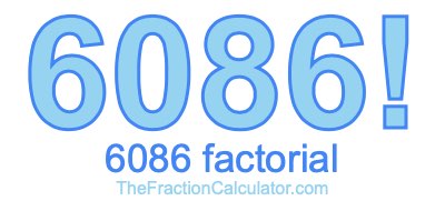 6086 Factorial
