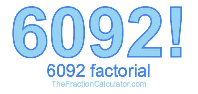Factorial of 6092 6092 Factorial
