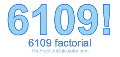 6109 Factorial