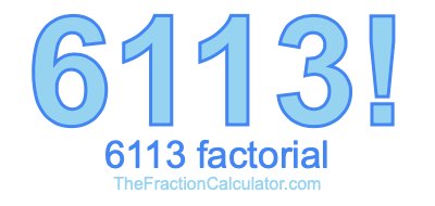 6113 Factorial