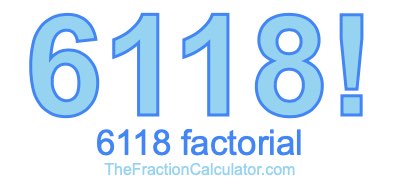 6118 Factorial