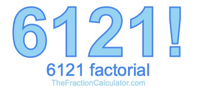 6121 Factorial