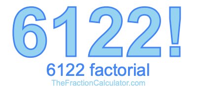 Factorial of 6122 6122 Factorial