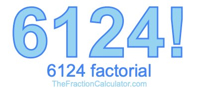 6124 Factorial